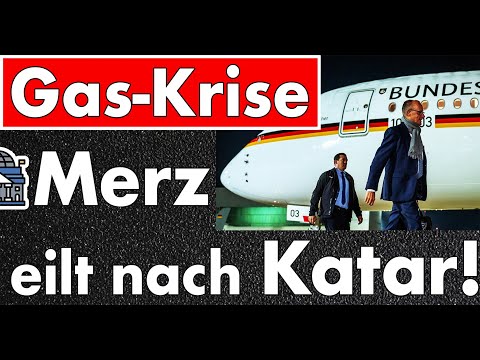 Kurzfristige Reise nach Katar! Bundeskanzler Merz eilt in die Golfregion wegen Energie? LNG?