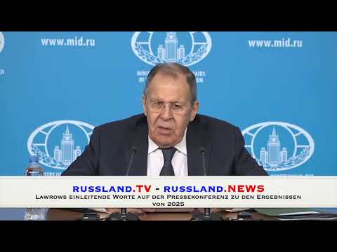 Lawrows einleitende Worte auf der Pressekonferenz zur diplomatischen Arbeit im Jahr 2025 Lawrows einleitende Worte auf der Pressekonferenz zur diplomatischen Arbeit im Jahr 2025