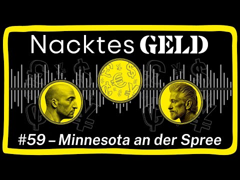 Nacktes Geld #59 – Minnesota an der Spree