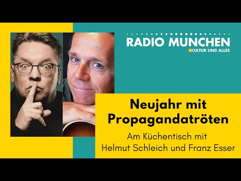 Neujahr mit Propagandatröten – Am Küchentisch mit Helmut Schleich & Franz Esser Neujahr mit Propagandatröten – Am Küchentisch mit Helmut Schleich & Franz Esser