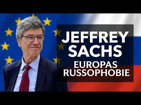 Prof. Jeffrey Sachs – Europas Russophobie und Friedensverweigerung Prof. Jeffrey Sachs – Europas Russophobie und Friedensverweigerung