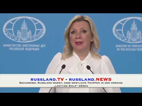 Sacharowa: Russland warnt, dass westliche Truppen in der Ukraine „legitime Ziele“ wären