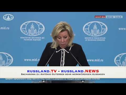 Sacharowa zu António Guterres sehr merkwürdigen Aussagen