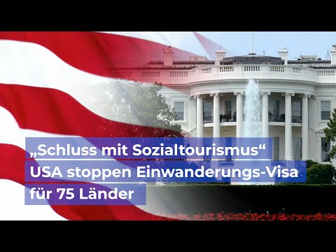 „Schluss mit Sozialtourismus“ – USA stoppen Einwanderungs-Visa für 75 Länder