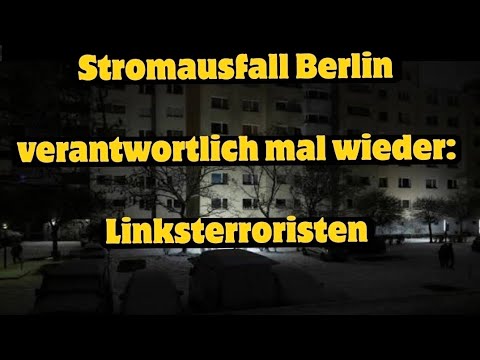 Stromausfall Berlin – dafür verantwortlich wieder die Gleichen wie immer Stromausfall Berlin – dafür verantwortlich wieder die Gleichen wie immer
