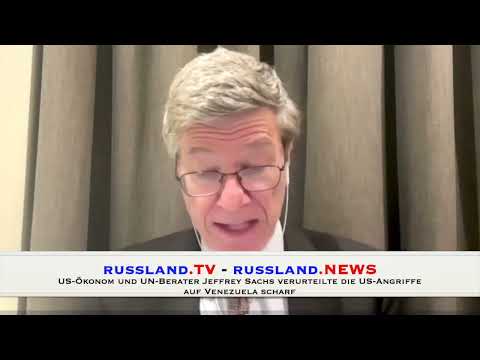 US-Ökonom und UN-Berater Jeffrey Sachs verurteilte die US Angriffe auf Venezuela scharf