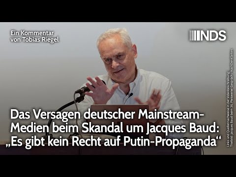Versagen deutscher Medien bei Skandal um Jacques Baud: „Es gibt kein Recht auf Putin-Propaganda“