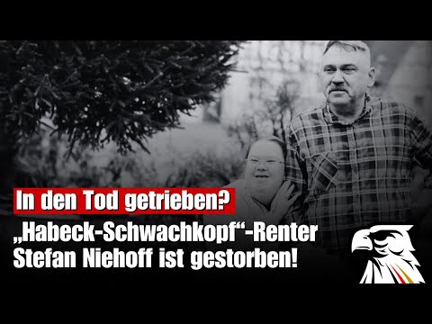 Von den Herrschenden in den Tod getrieben? „Habeck-Schwachkopf“-Renter Stefan Niehoff ist gestorben! Von den Herrschenden in den Tod getrieben? „Habeck-Schwachkopf“-Renter Stefan Niehoff ist gestorben!