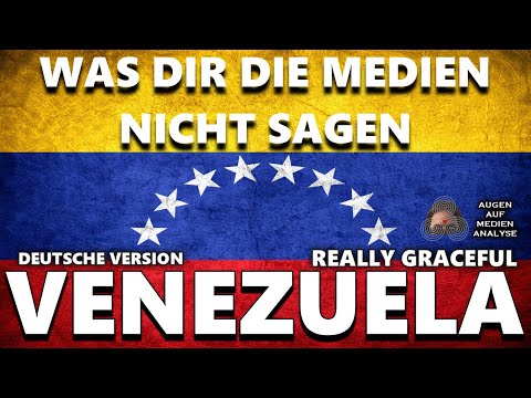 Was Dir die Medien über Venezuela nicht sagen (Really Graceful – Deutsch) Was Dir die Medien über Venezuela nicht sagen (Really Graceful – Deutsch)