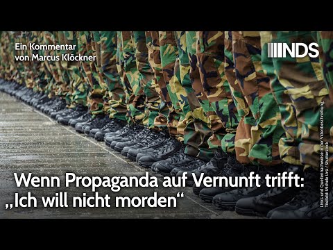 Wenn Propaganda auf Vernunft trifft: „Ich will nicht morden“ | Marcus Klöckner | NDS-Podcast Wenn Propaganda auf Vernunft trifft: „Ich will nicht morden“ | Marcus Klöckner | NDS-Podcast
