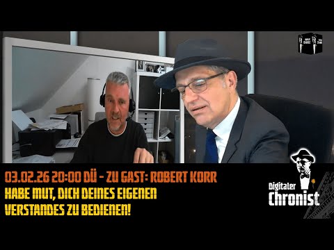 03.02.26 20:00 DÜ – Zu Gast: Robert Korr – Habe Mut, dich deines eigenen Verstandes zu bedienen