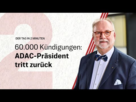 60.000 Kündigungen: ADAC-Präsident tritt zurück | Der Tag in 2 Minuten