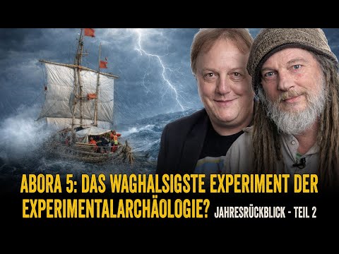 ABORA 5: Das waghalsigste Experiment der Experimentalarchäologie? – Jahresrückblick (Teil 2) AboraTV