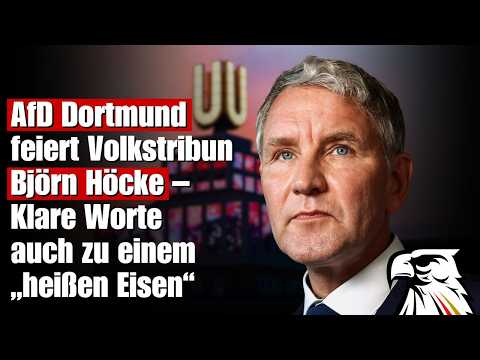 AfD Dortmund feiert Volkstribun Björn Höcke – Klare Worte auch zu einem „heißen Eisen“