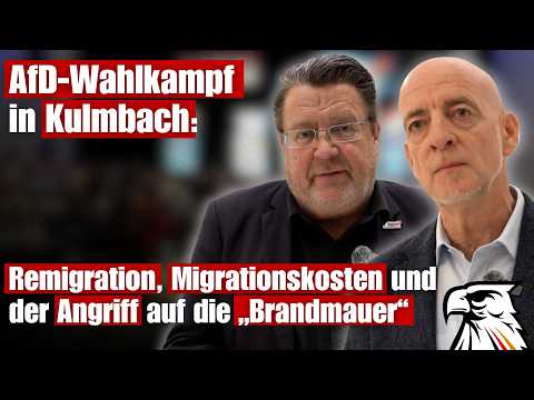 AfD-Wahlkampf in Kulmbach: Remigration, Migrationskosten und der Angriff auf die „Brandmauer“