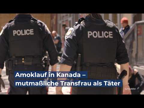 Amoklauf in Kanada – mutmaßliche Transfrau als Täter Amoklauf in Kanada – mutmaßliche Transfrau als Täter