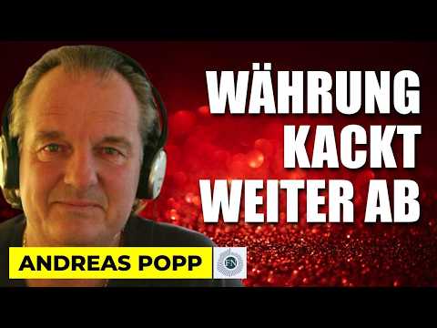 Andreas Popp: WÄHRUNG KACKT WEITER AB