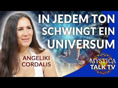 Angeliki Cordalis – In jedem Ton schwingt ein Universum! | MYSTICA.TV