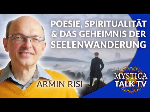 Armin Risi – Poesie, Spiritualität und das Geheimnis der Seelenwanderung | MYSTICA.TV