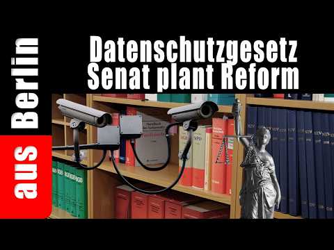 Datenschutzgesetz – Senat plant Reform – aus Berlin