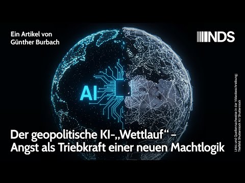 Der geopolitische KI-„Wettlauf“ – Angst als Triebkraft einer neuen Machtlogik NDS-Podcast