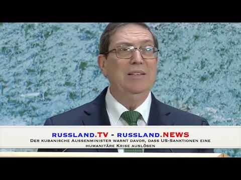 Der kubanische Außenminister warnt davor, dass US Sanktionen eine humanitäre Krise auslösen