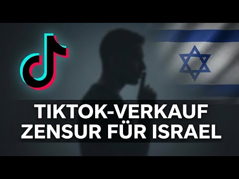 Der TikTok-Verkauf – Zensur für Israel