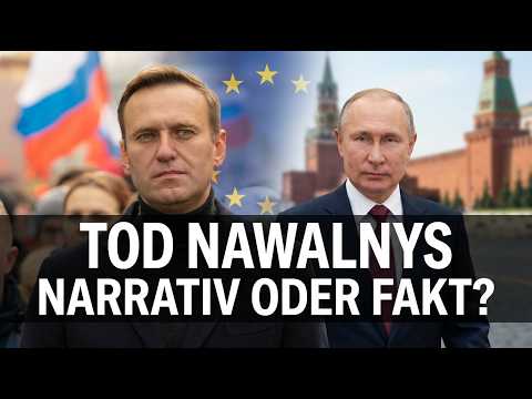 Der Tod Nawalnys: Gift-Vorwurf – Narrativ oder Fakt?