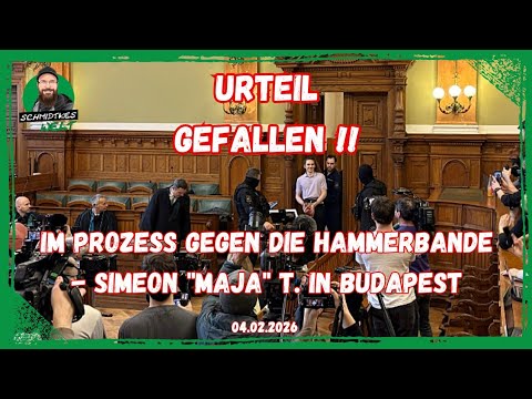 ❗Urteil im Prozess um die Hammerbande in Budapest gefallen ❗- Simeon „Maja“ T. | 04.02.2026