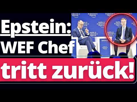 EPSTEIN Files eskalieren: WEF Chef tritt zurück!
