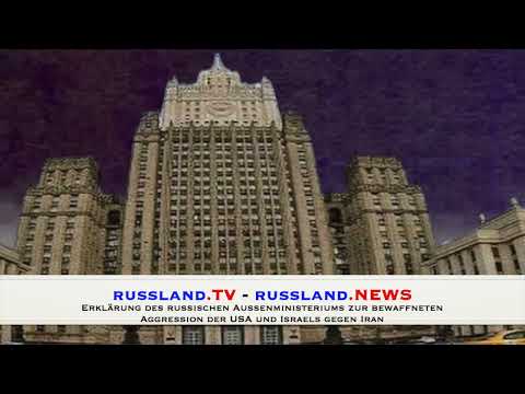 Erklärung des russischen Außenministeriums zur bewaffneten Aggression der USA / Israels gegen Iran
