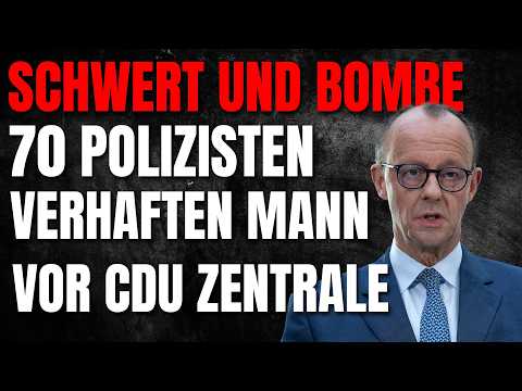 💥Mann mit SCHWERT und Sprengstoff vor CDU Parteizentrale 💥Mann mit SCHWERT und Sprengstoff vor CDU Parteizentrale
