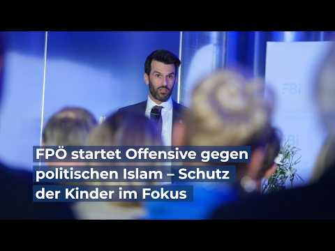 FPÖ startet Offensive gegen politischen Islam – Schutz der Kinder im Fokus FPÖ startet Offensive gegen politischen Islam – Schutz der Kinder im Fokus