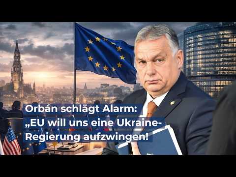 Globalisten gegen Orbán: EU will uns eine Ukraine-Regierung aufzwingen!