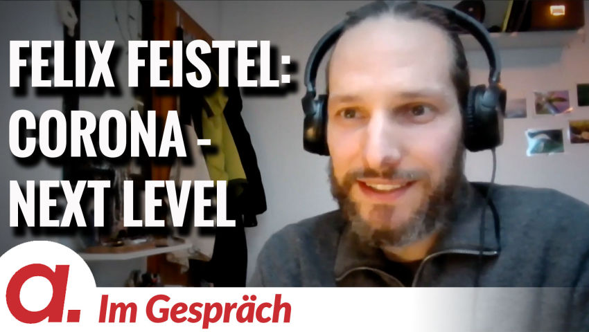 Im Gespräch: Felix Feistel | „Corona – Next Level“
