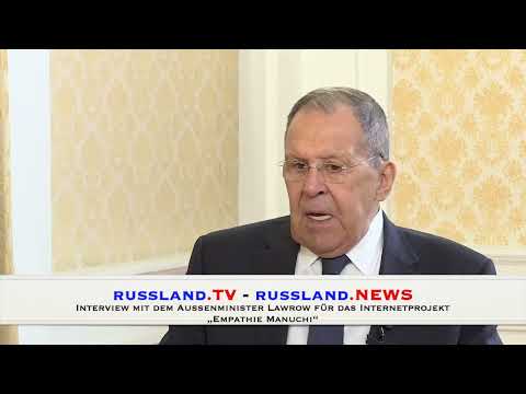 Interview mit dem Außenminister Lawrow für das Internetprojekt „Empathie Manuchi“