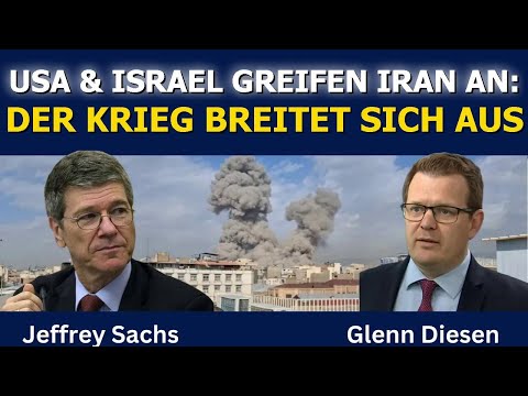 Jeffrey Sachs: USA & Israel greifen Iran an – Der Krieg breitet sich aus