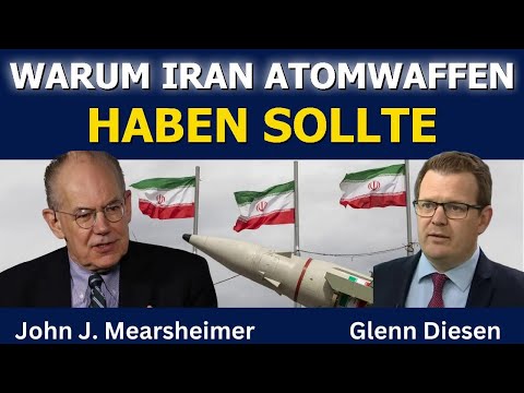 John Mearsheimer: Warum ein nukleares Iran Sinn macht