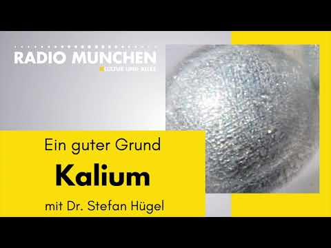 Kalium: Ein guter Grund – mit Dr. Stefan Hügel