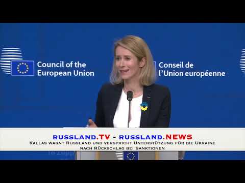 Kallas warnt Russland und verspricht Unterstützung für die Ukraine nach Rückschlag bei Sanktionen