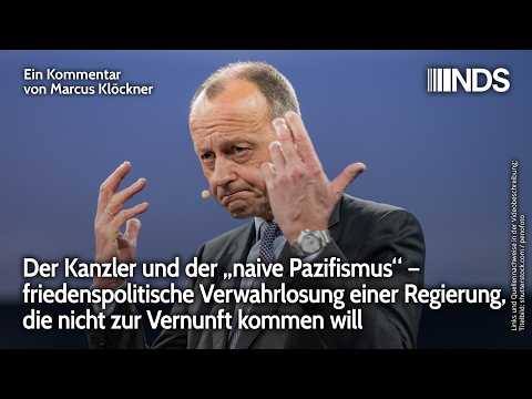 Kanzler und der „naive Pazifismus“ – friedenspolitische Verwahrlosung einer Regierung… | NDS