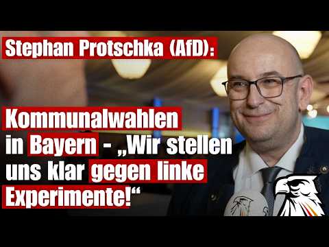 Kommunalwahlen in Bayern – „Wir stellen uns klar gegen linke Experimente!“ | Stephan Protschka (AfD)
