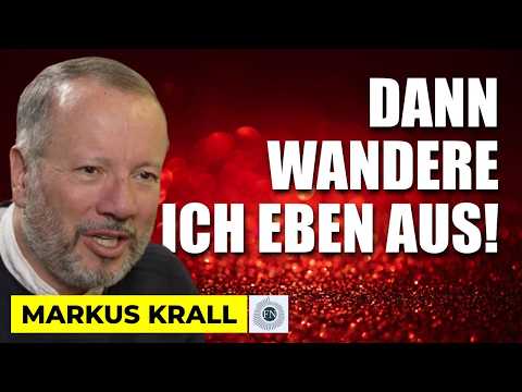 Markus Krall: DANN WANDERE ICH EBEN AUS!
