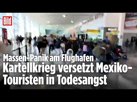 Massen-Panik am Flughafen: Mexico im Ausnahmezustand wegen Kartell-Gewalt