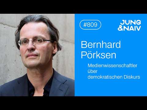 Medienwissenschaftler Bernhard Pörksen – Jung & Naiv: Folge 809 Medienwissenschaftler Bernhard Pörksen – Jung & Naiv: Folge 809