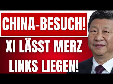 MERZ blamiert ganz DEUTSCHLAND bei CHINA-BESUCH! – XI hat kein INTERESSE!
