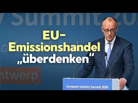 Merz stellt EU-Emissionshandel infrage: „Überdenken – oder zumindest zu verschieben“