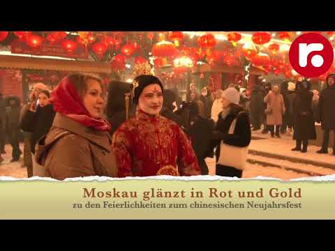Moskau glänzt in Rot und Gold zu den Feierlichkeiten zum chinesischen Neujahrsfest