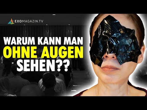 Mysteriöse Kräfte: Warum kann man ohne Augen sehen? Evelyn Ohly & Axel Kimmel | EXOMAGAZIN Mysteriöse Kräfte: Warum kann man ohne Augen sehen? Evelyn Ohly & Axel Kimmel | EXOMAGAZIN