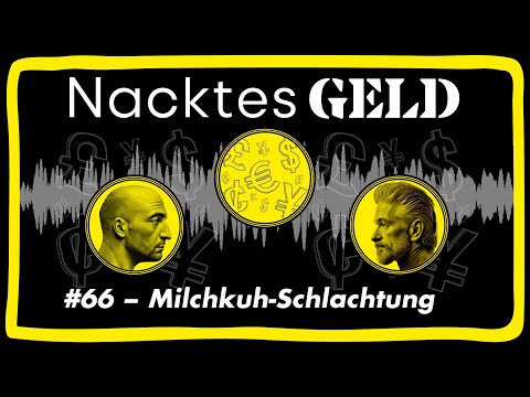 Nacktes Geld #66 – Milchkuh-Schlachtung